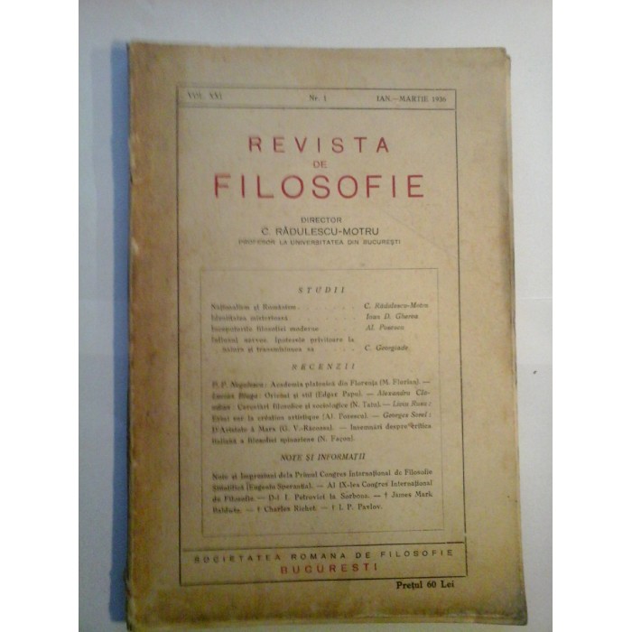 REVISTA DE FILOSOFIE * Nr. 1 * Ianuarie-Martie 1936 - Director C. RADULESCU-MOTRU REVISTA DE FILOSOFIE * Nr. 1 * Ianuarie-Martie 1936 - Director C. RADULESCU-MOTRU